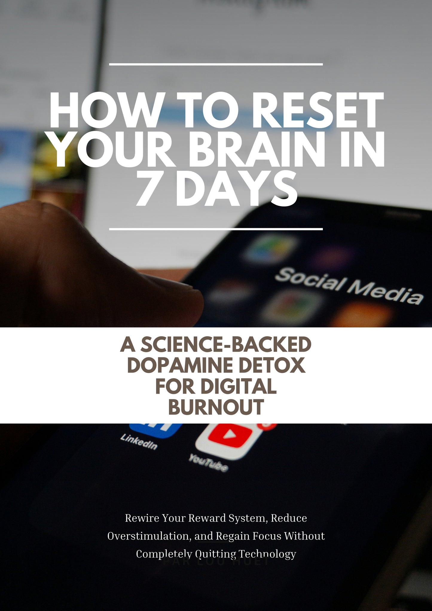 How to Reset Your Brain in 7 Days: A Science-Backed Dopamine Detox for Digital Burnout