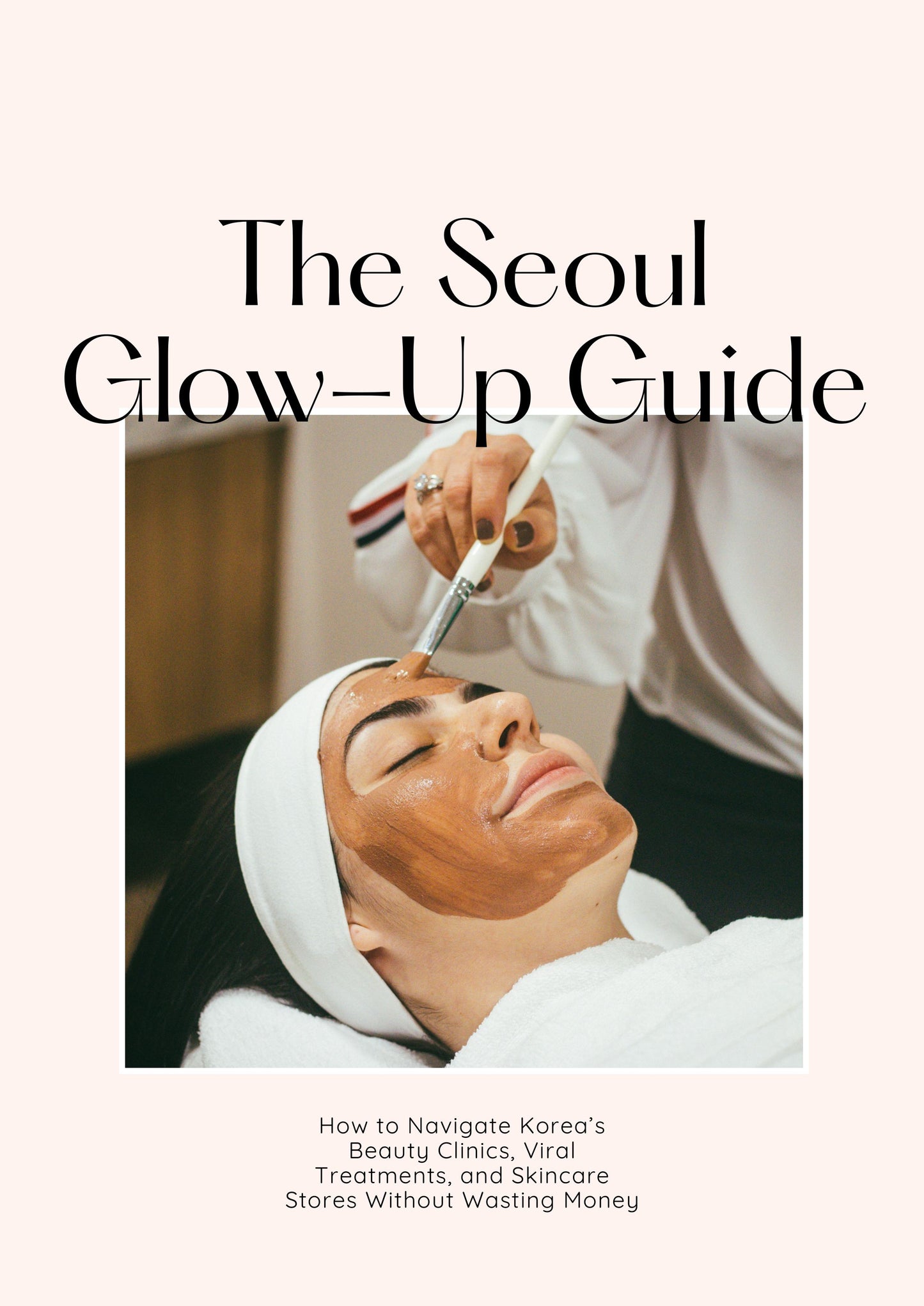 The Seoul Glow-Up Guide: How to Navigate Korea's Beauty Clinics, Viral Treatments, and Skincare Stores Without Wasting Money